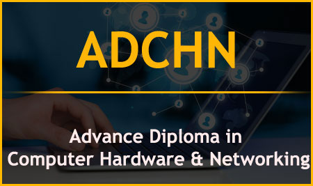 ADCHN – Advance Diploma in Computer Hardware & Networking