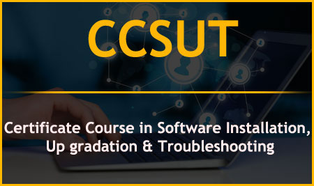CCSUT – Certificate Course in Software Installation, Up gradation & Troubleshooting