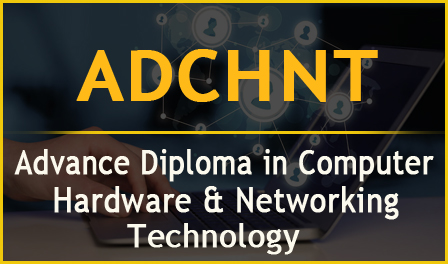 ADCHNT – Advance Diploma in Computer Hardware & Networking Technology
