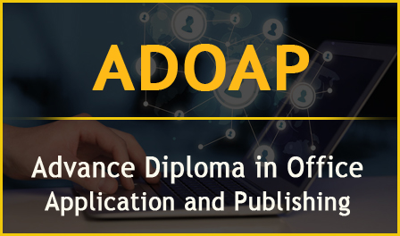 ADOAP – Advance Diploma in Office Application & Publishing