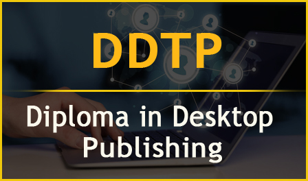 DDTP – Diploma in Desktop Publishing