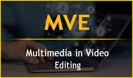 MVE – Multimedia in Video Editing