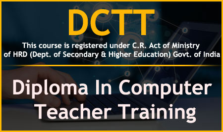 DCTT – Diploma In Computer Teacher Training